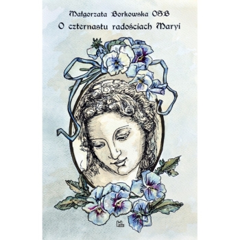 O czternastu radościach Maryi - Małgorzata Borkowska OSB